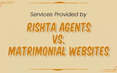 Services Provided by Rishta Agents vs. Matrimonial Websites