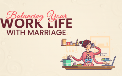 Balancing Your Work Life with Marriage