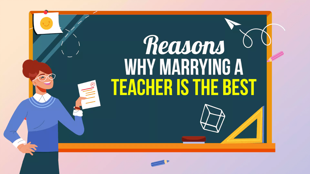 Reasons why marrying a teacher is the best
