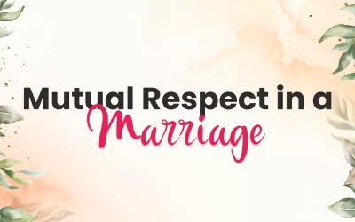 Mutual Respect in a marriage