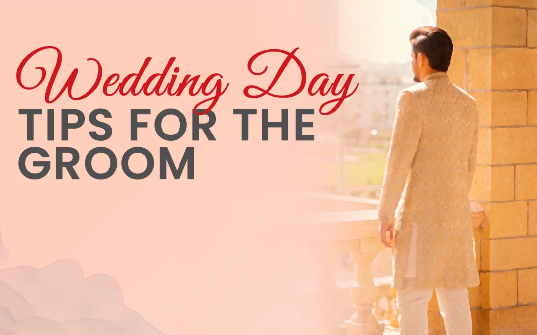 Wedding day tips for the Groom