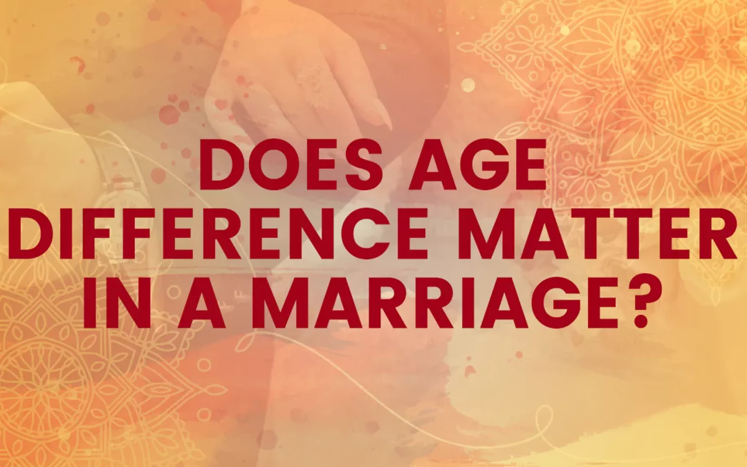 Does age difference matter in a marriage? 