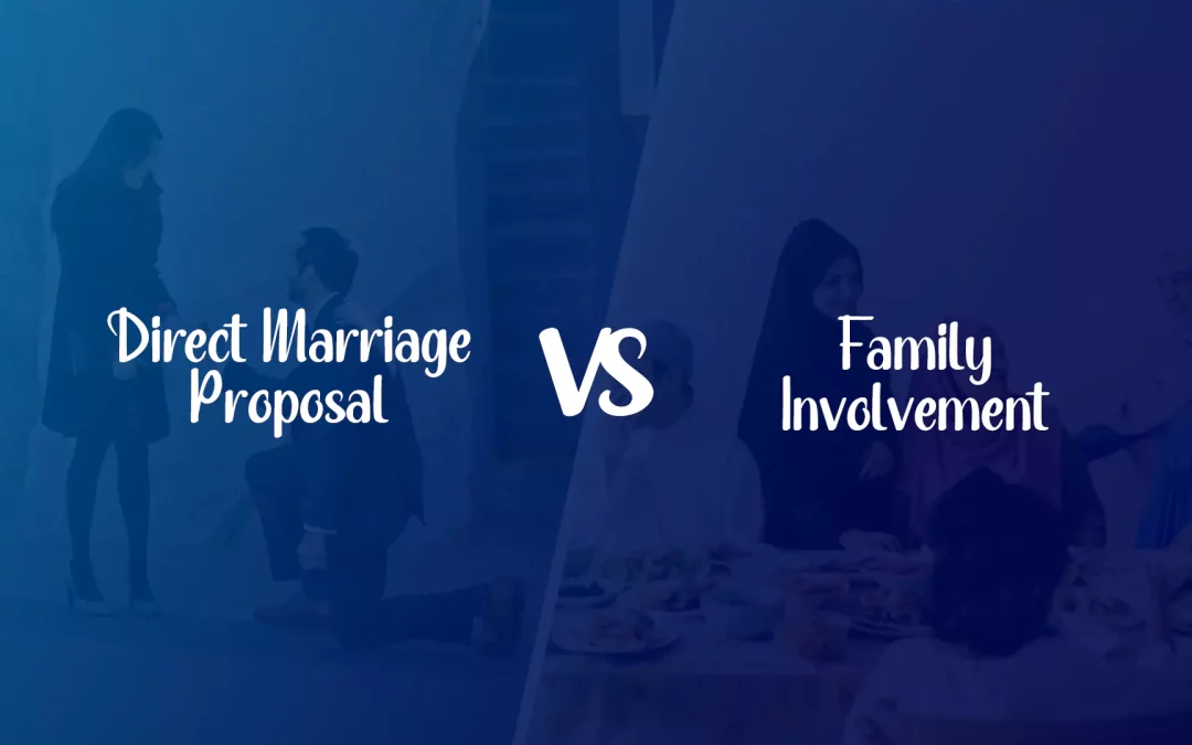 Direct Marriage Proposals Vs Family Involvement 