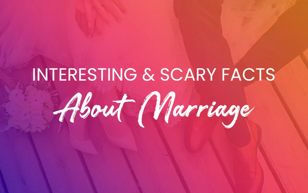 Interesting And Scary Facts About Marriage
