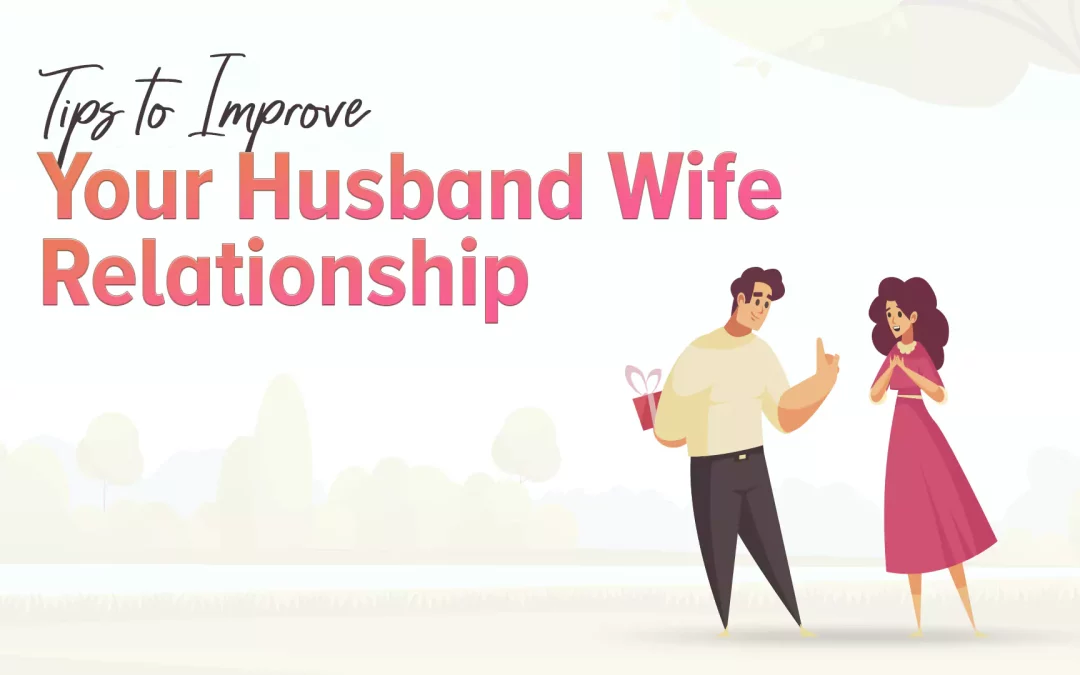 Tips to Improve Husband-Wife Relationship