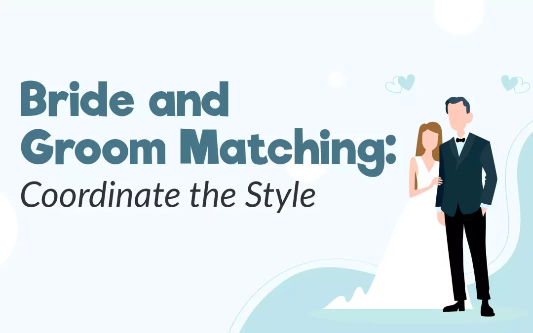 Bride and Groom Matching: Coordinate the Style