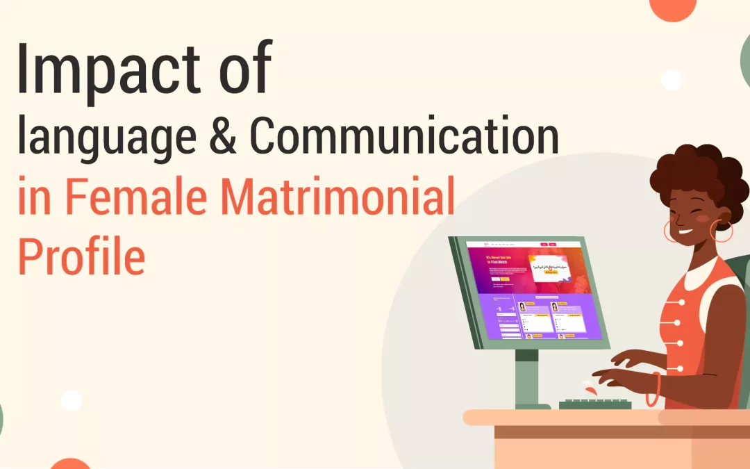 Impact of Language & Communication in Female Matrimonial Profile