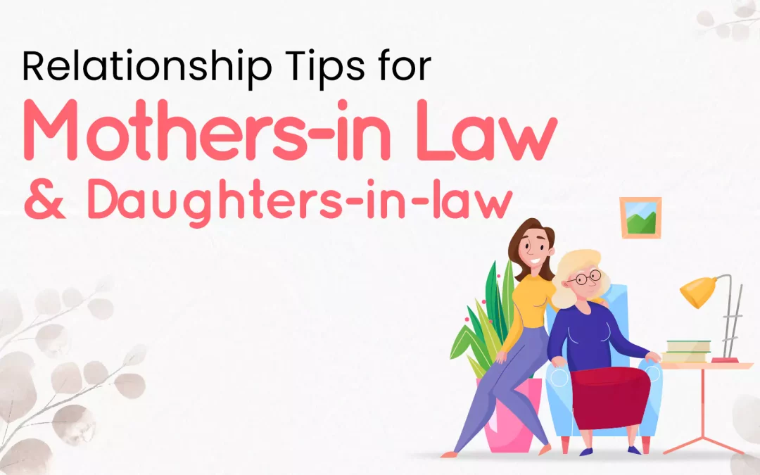 Relationship Tips for Mothers-in-law and Daughters-in-law