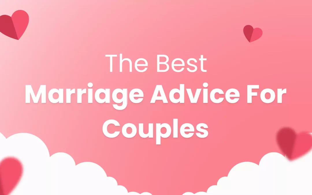 The best Marriage Advice for Couples