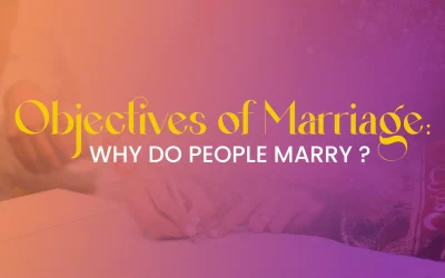 Objectives of Marriage: Why do People Marry