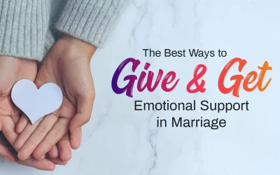 The Best ways to give and get Emotional support in marriage