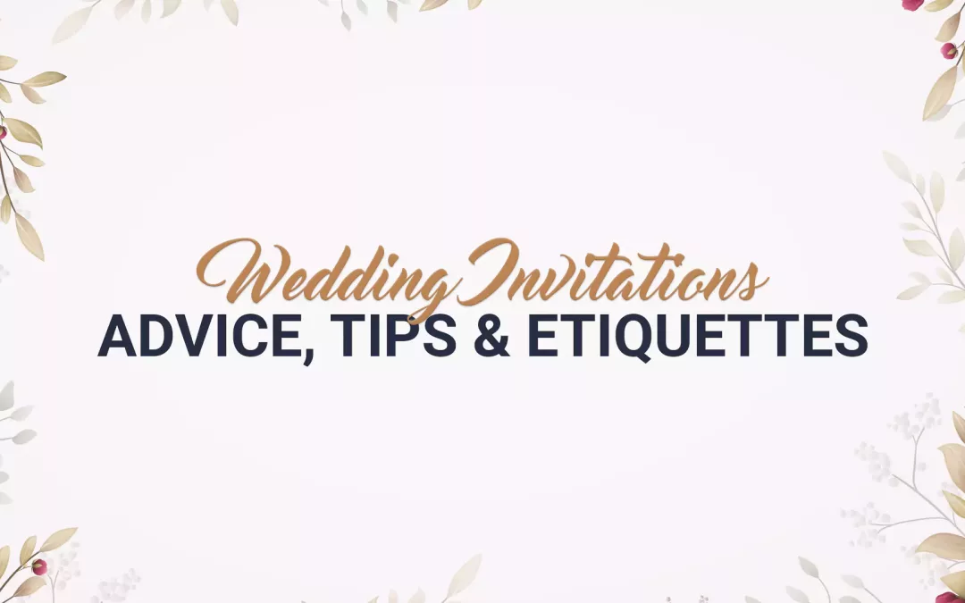 Wedding Invitations: Advice, Tips & Etiquettes