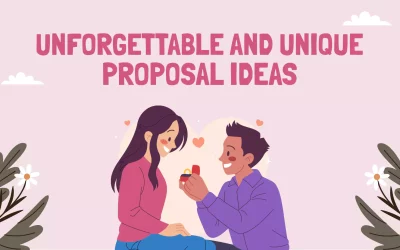 Unforgettable and Unique Proposal Ideas